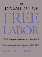 The Invention of Free Labor: The Employment Relation in English and American Law and Culture, 1350-1870