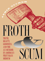 Froth and Scum