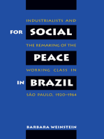 For Social Peace in Brazil: Industrialists and the Remaking of the Working Class in São Paulo, 1920-1964
