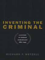 Inventing the Criminal: A History of German Criminology, 1880-1945