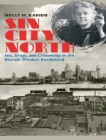 Sin City North: Sex, Drugs, and Citizenship in the Detroit-Windsor Borderland