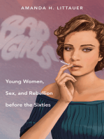 Bad Girls: Young Women, Sex, and Rebellion before the Sixties