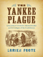 The Yankee Plague: Escaped Union Prisoners and the Collapse of the Confederacy