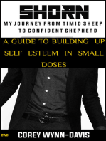 SHORN: My Journey From Timid Sheep to Confident Shepherd: A Guide To Building Self Esteem In Small Doses