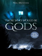 Those Who Would be Gods