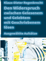 Den Widerspruch zwischen Gelesenem und Gelebtem mit Geschriebenem lösen: Ausgewählte Aufsätze