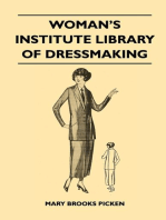 Woman's Institute Library of Dressmaking - Tailored Garments: Essentials of Tailoring, Tailored Buttonholes, Buttons, and Trimmings, Tailored Pockets, Tailored Seams and Plackets, Tailored Skirts, Tailored Blouses and Frocks, Tailored Suits, Coats, and Capes, Garments for Men and Boys