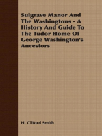 Sulgrave Manor And The Washingtons - A History And Guide To The Tudor Home Of George Washington's Ancestors