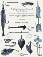 Angling in Australia and New Zealand - A Selection of Classic Articles on Spear Fishing, Sharks, Trout and Other Fish of the Antipodes (Angling Series)