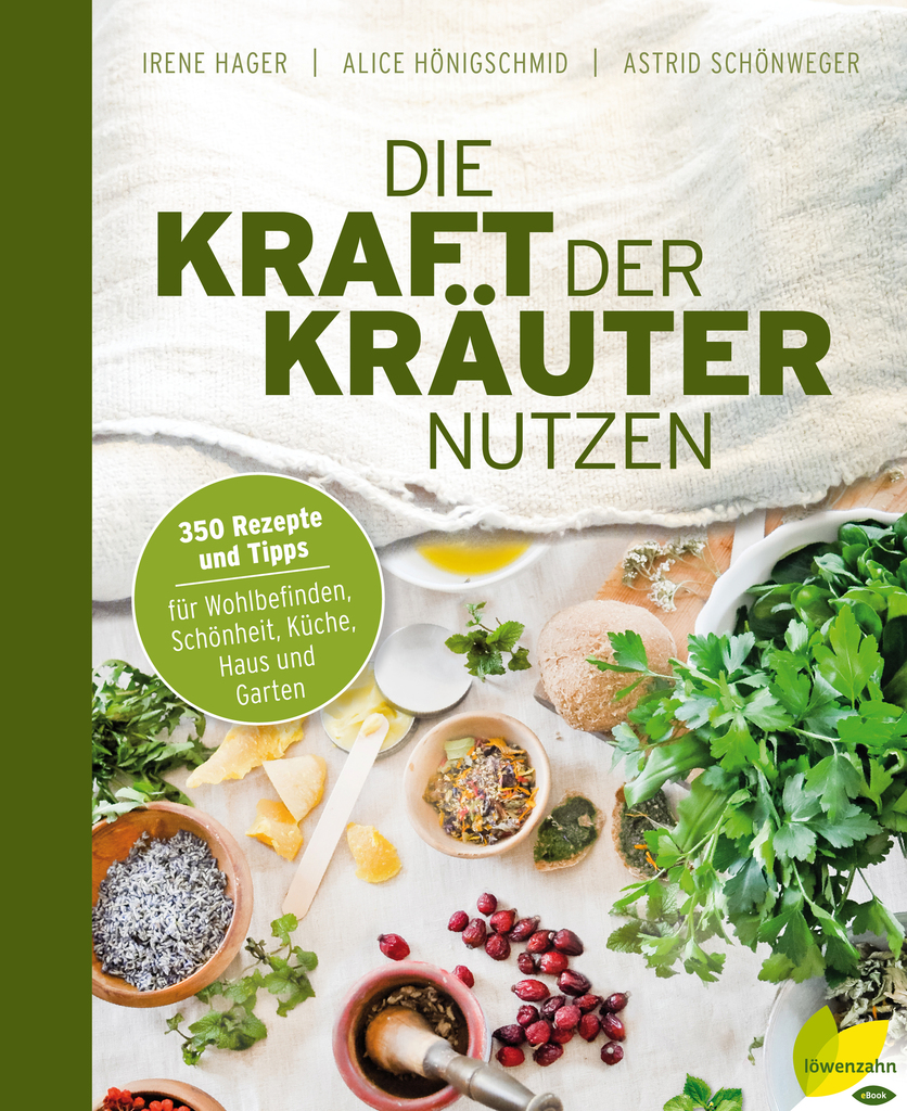 Die Kraft Der Krauter Nutzen By Irene Hager Astrid Schonweger