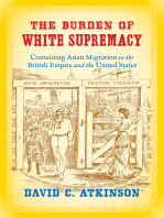 The Burden of White Supremacy: Containing Asian Migration in the British Empire and the United States