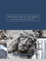 The Holy One in Our Midst: An Essay on the Flesh of Christ