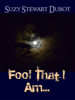 Fool That I Am...