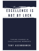 EXCELLENCE IS NOT BY LUCK: Taking Charge in Challenging Moments