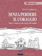 Senza perdere il coraggio: Tunisi, viaggio in una società che cambia