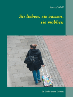 Sie lieben, sie hassen, sie mobben: In Liebe zum Leben