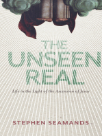 The Unseen Real: Life in the Light of the Ascension of Jesus