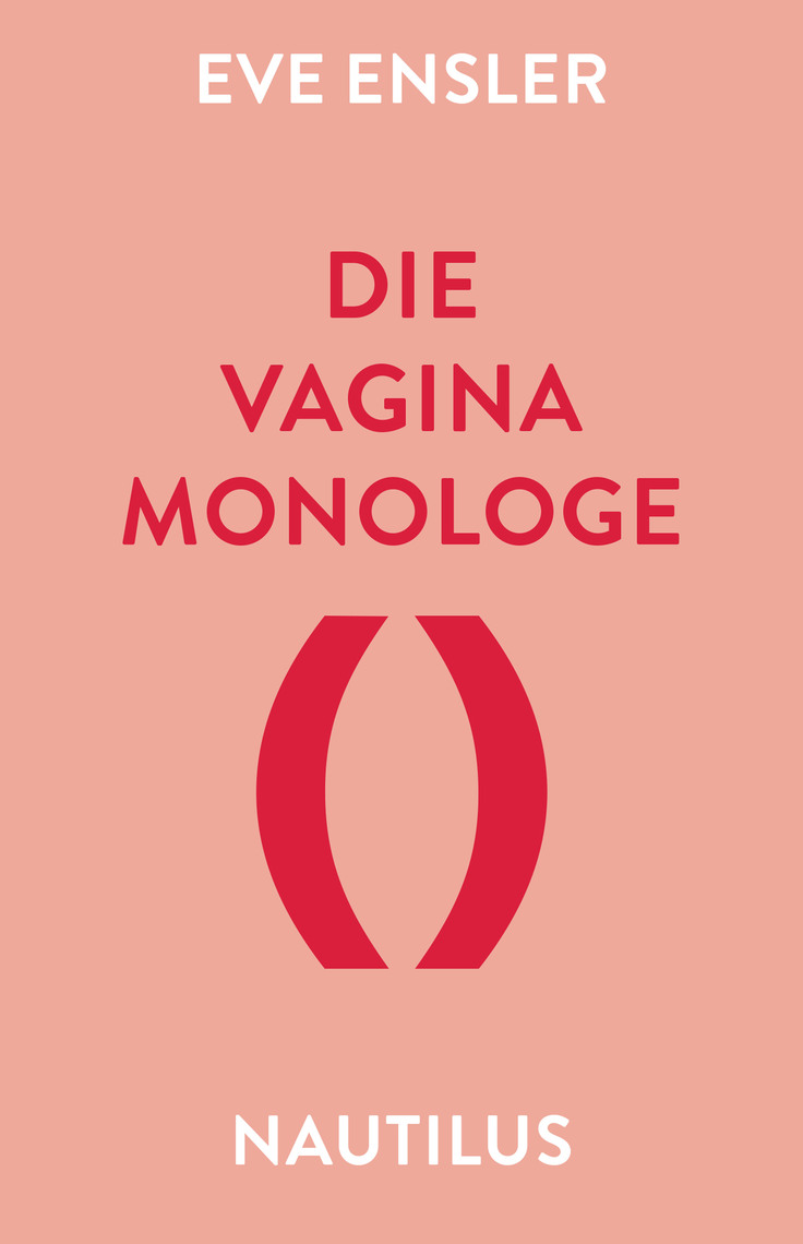 Lesen Sie Die Vagina Monologe Online Von Eve Ensler Und Gloria Steinem Bucher