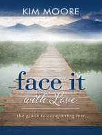 Face It With Love: The Guide to Conquering Fear