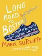 Long Road to Boston: The Pursuit of the World's Most Coveted Marathon