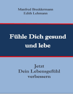 Fühle Dich gesund und lebe: Jetzt Dein Lebensgefühl verbessern