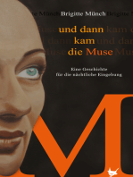 Und dann kam die Muse: Eine Geschichte für die nächtliche Eingebung