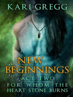 Act Two: New Beginnings: For Whom the Heart Stone Burns, #2