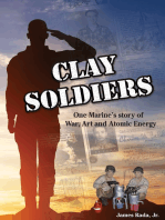 Clay Soldiers: One Marine's Story of War, Art, & Atomic Energy