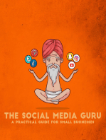 The Social Media Guru - A practical guide for small businesses: Implement an easy social media marketing strategy to gain customers & leads with Snapchat,Twitter, Facebook, Youtube, Instagram, a blog