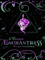A Teenage Enchantress: With Light Comes Darkness