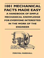 1001 Mechanical Facts Made Easy - A Handbook Of Simple Mechanical Knowledge For Everyone Interested In The Work Of The Engineer