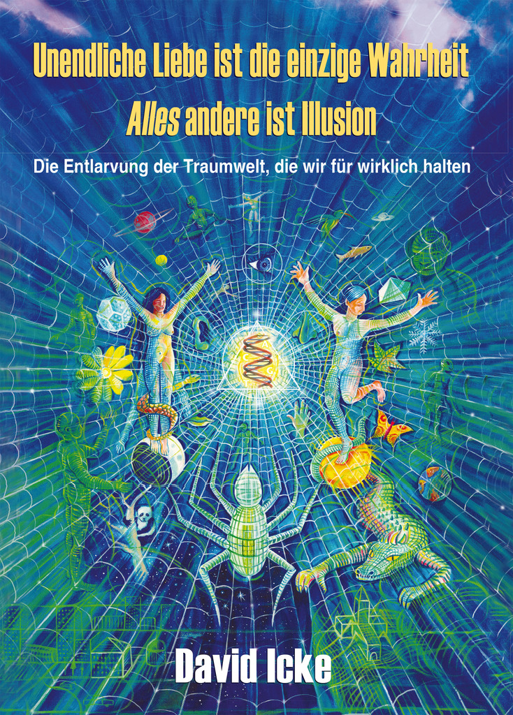 Lesen Sie Unendliche Liebe Ist Die Einzige Wahrheit Online Von David Icke Und Neil Hague Bucher