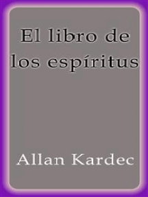 Lea El libro de los espíritus, de Allan Kardec, en línea ...
