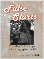 False Starts: Mistakes & Missteps Growing Up In The 70s