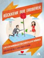 Rückkehr der Eroberer: Ein Flirt-Handbuch für christliche Männer