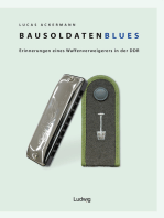 Bausoldaten-Blues: Erinnerungen eines Waffenverweigerers in der DDR