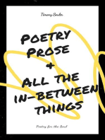 Poetry, Prose & All The In-Between Things