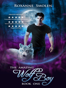 The Amazing Wolf Boy by Roxanne Smolen - Ebook | Scribd