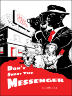 Don't Shoot the Messenger