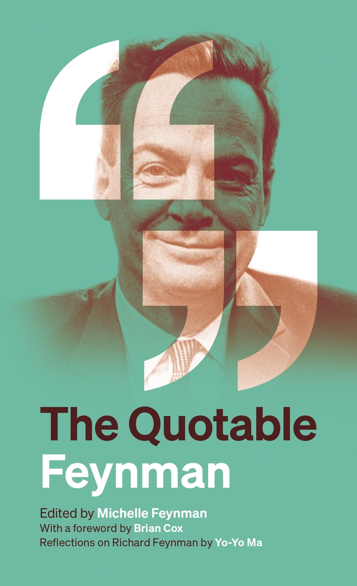 The Quotable Feynman by Richard P. Feynman, Brian Cox, and