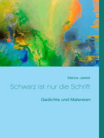 Schwarz ist nur die Schrift: Gedichte und Malereien