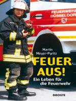 Feuer aus!: Ein Leben für die Feuerwehr