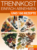 Trennkost - Einfach Abnehmen!: Und 100 Rezepte