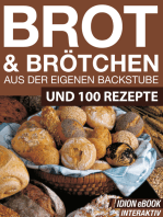 Brot & Brötchen - Aus der eigenen Backstube: Und 100 Rezepte