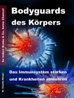 Bodyguards des Körpers: Das Immunsystem stärken und Krankheiten abwehren - So haben Krebs & Co. keine Chance!