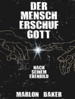 Der Mensch erschuf Gott