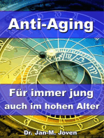 Anti-Aging - Für immer jung auch im hohen Alter: Den Alterungsprozess durch wirkungsvolle Maßnahmen umkehren