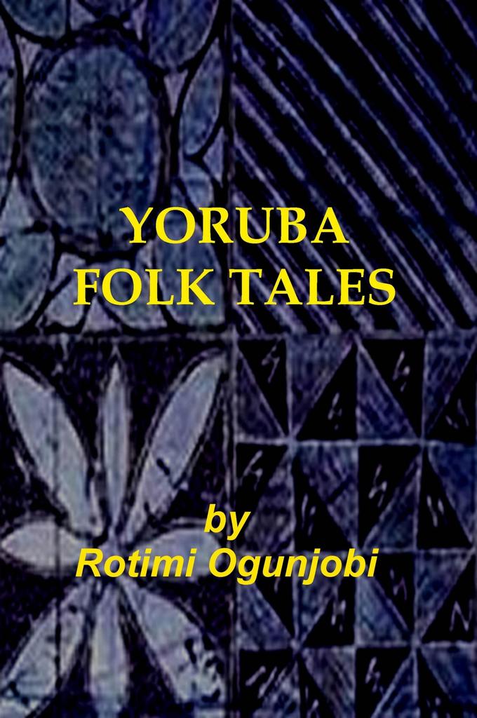 Yoruba Folk Tales by Rotimi Ogunjobi Book Read Online