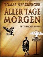 Aller Tage Morgen: Historischer Roman