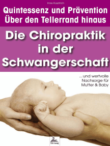 Die Chiropraktik in der Schwangerschaft: ... und wertvolle Nachsorge für Mutter & Baby